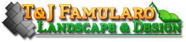 T & J Famularo Landscape and Design